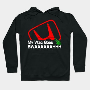 VTEC Goes Bwaaaaaah Hoodie